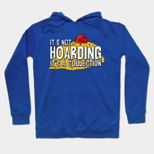 It's Not Hoarding Hoodie